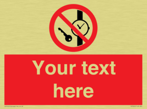 Custom Prohibition No metallic articles or watches